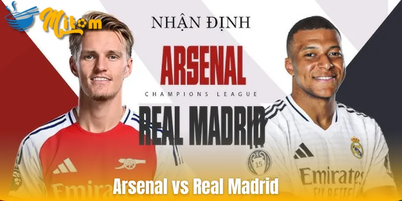 Trận đấu hay nhất Arsenal vs Real Madrid