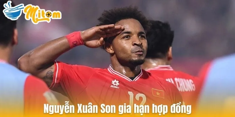 Nguyễn Xuân Son gia hạn hợp đồng